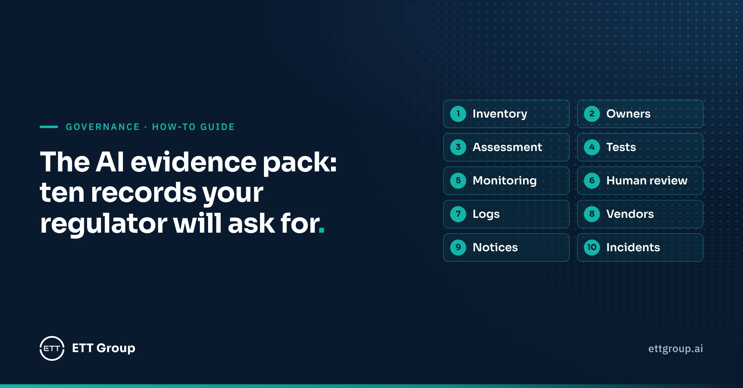The AI evidence pack: ten records your regulator or auditor will ask for